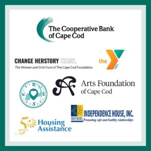 The Cooperative Bank of Cape Cod supported The Women and Girls Fund of The Cape Cod Foundation, the YMCA, Arts Foundation of Cape Cod, Independence House, Inc, Housing Assistance, and Love Live Local.